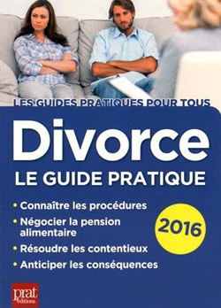 Divorce Le guide pratique 2016